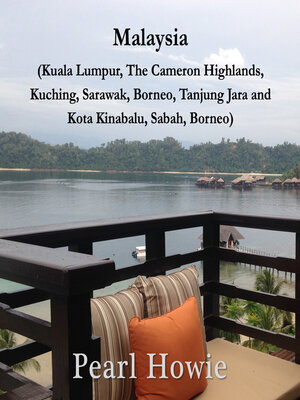 cover image of Malaysia (Kuala Lumpur, the Cameron Highlands, Kuching, Sarawak, Borneo, Tanjung Jara and Kota Kinabalu, Sabah, Borneo)